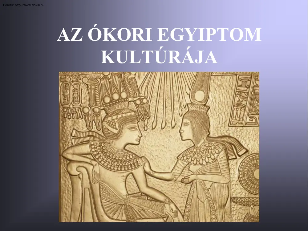 Az ókori Egyiptom kultúrája