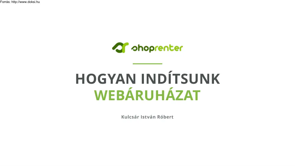 Kulcsár István Róbert - Hogyan indítsunk webáruházat