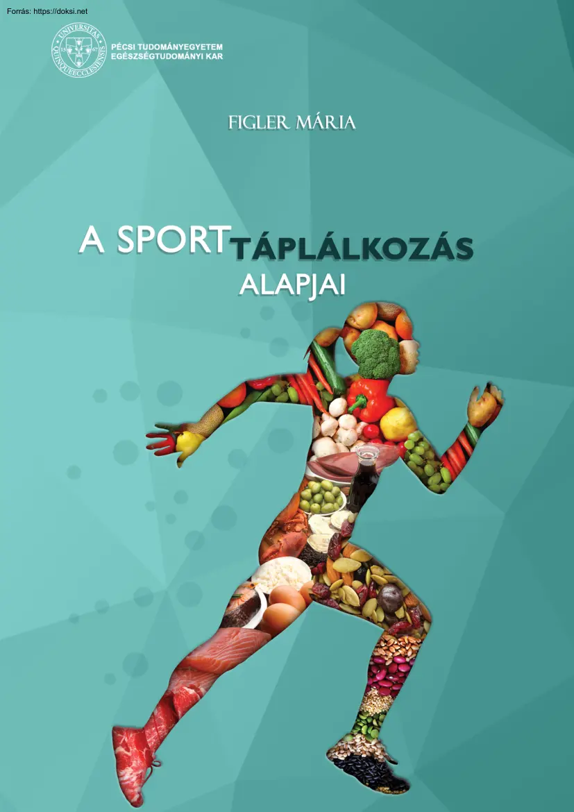 Dr. Figler Mária - A sporttáplálkozás alapjai