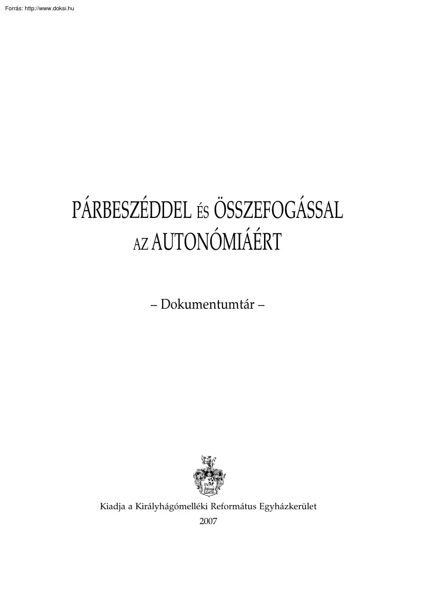 Párbeszéddel és összefogással a(z) (székelyföldi) autonómiáért - dokumentumtár