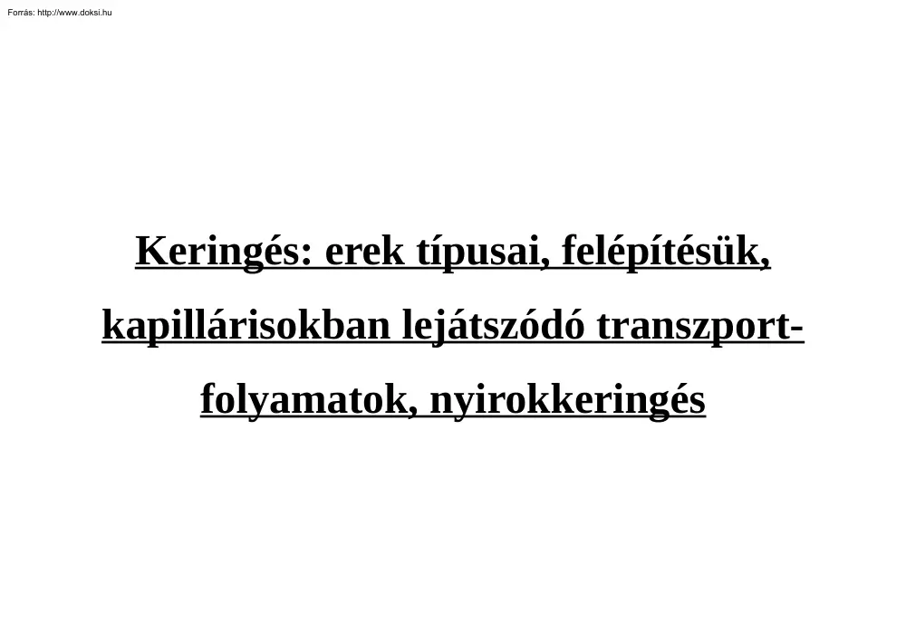 Keringés, erek típusai, felépítésük, kapillárisokban lejátszódó transzportfolyamatok