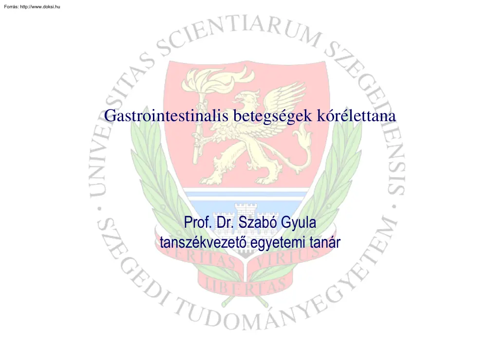 Prof. Dr. Szabó Gyula - Gastrointestinalis betegségek kórélettana