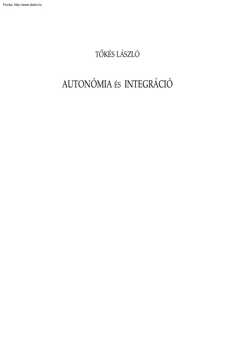 Tőkés László - Autonómia és Integráció