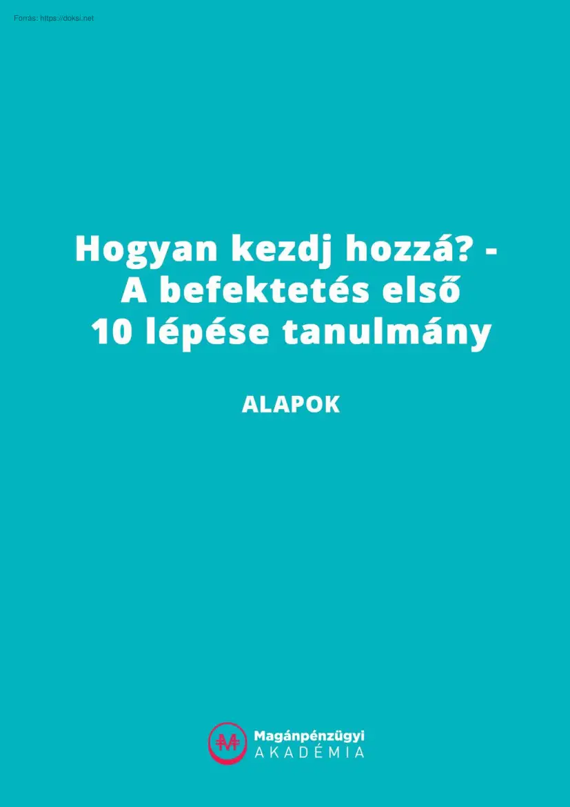 Hogyan kezdj hozzá, A befektetés első 10 lépése, tanulmány