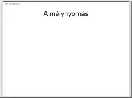 A mélynyomás technikák