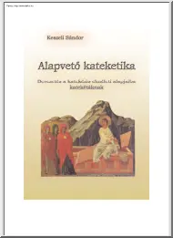 Keszeli Sándor - Alapvető kateketika, Bevezetés az elméleti katekézis elméleti alapjaiba katekétáknak