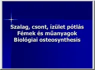 Szalag, csont, ízület pótlás