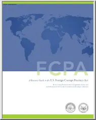 A Resource Guide to the U.S. Foreign Corrupt Practices Act, FCPA