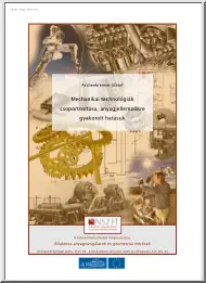 Aschenbrenner József - Mechanikai technológiák csoportosítása, anyagjellemzőkre gyakorolt hatásuk