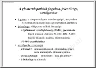 A glomerulopathiák fogalma, jelentősége, osztályozása