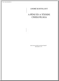 André Kostolany - A pénz és a tőzsde csodavilága