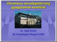 Dr. Apor Astrid - Chronicus szívelégtelenség gyógyszeres kezelése