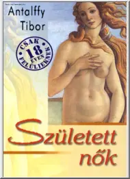 Antalffy Tibor - Született nők