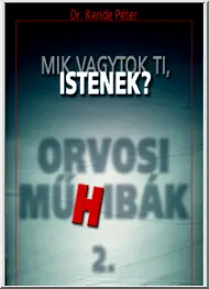 Dr. Kende Péter - Orvosi műhibák II