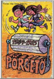 Pörgető Hahota, 1984-1985