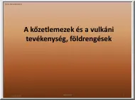 A kőzetlemezek és a vulkáni tevékenység, földrengések