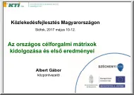 Albert Gábor - Az országos célforgalmi mátrixok kidolgozása és első eredményei