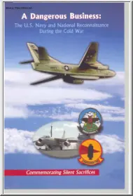 A Dangerous Business, The US Navy and National Reconnaissance During the Cold War