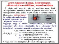 Áram mágneses hatása, elektromágnes, váltakozó áram előállítása, transzformálása