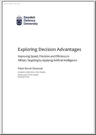 Peter Bovet Emanuel - Exploring Decision Advantages, Improving Speed, Precision and Efficiency in Military Targeting by Applying Artificial Intelligence