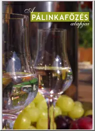 A pálinkafőzés alapjai