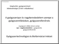 A gyógyszeripar és nagykereskedelem szerepe a gyógyszerellátásban, gyógyszerellenőrzés