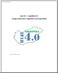 Fehér Norbert - Ipar 4.0, Logisztika 4.0, avagy milyen lesz a logisztika a jövő gyárában