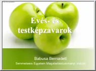 Babusa Bernadett - Evés- és tesképzavarok