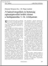 A baleset-megelõzés és biztonság egészségnevelési terület elemei a biológiatanítás 1-12. évfolyamán