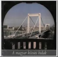 dr. Tóth Ernő - A magyar közúti hidak