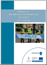 Belügyi rendészeti ismeretek jegyzet, 12. évfolyam