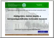 Adatgyűjtés, mérési alapok, a környezetgazdálkodás fontosabb műszerei