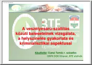 Csatai Tamás - A veszélyesárú-szállítás közúti baleseteinek vizsgálata, a helyszínelés gyakorlata és kriminalisztikai aspektusai