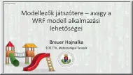 Breuer Hajnalka - Modellezők játszótere, avagy a WRF modell alkalmazási lehetőségei