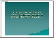 A globális felmelegedés várható jellegzetességei és hatásai Magyarországon I.