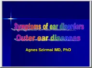 Dr. Ágnes Szirmai - Symptoms of ear disorders, Outer ear diseases